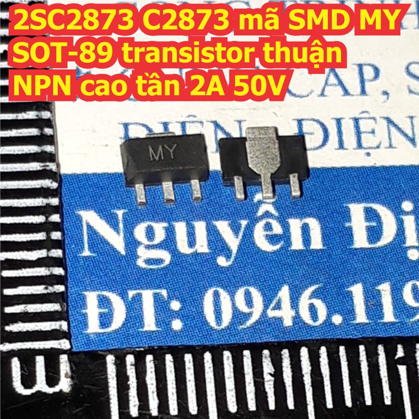 2SC2873 C2873 mã SMD MY SOT-89 transistor thuận NPN cao tần 2A 50V kde7890
