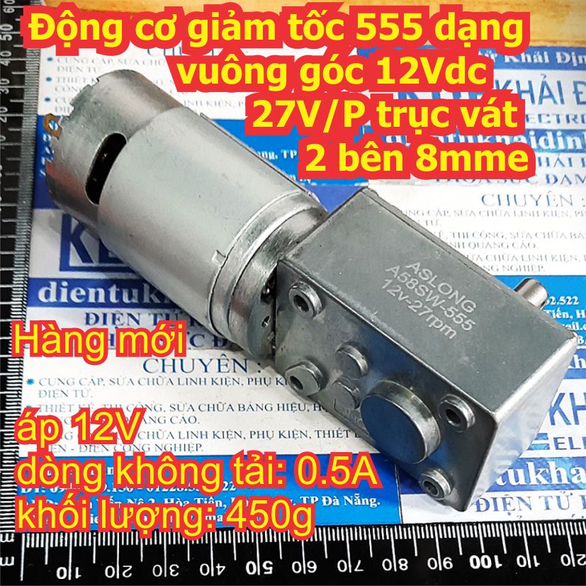Động cơ giảm tốc 555 dạng vuông góc 12Vdc 27V/P trục vát 2 bên 8mm 430g kde7942