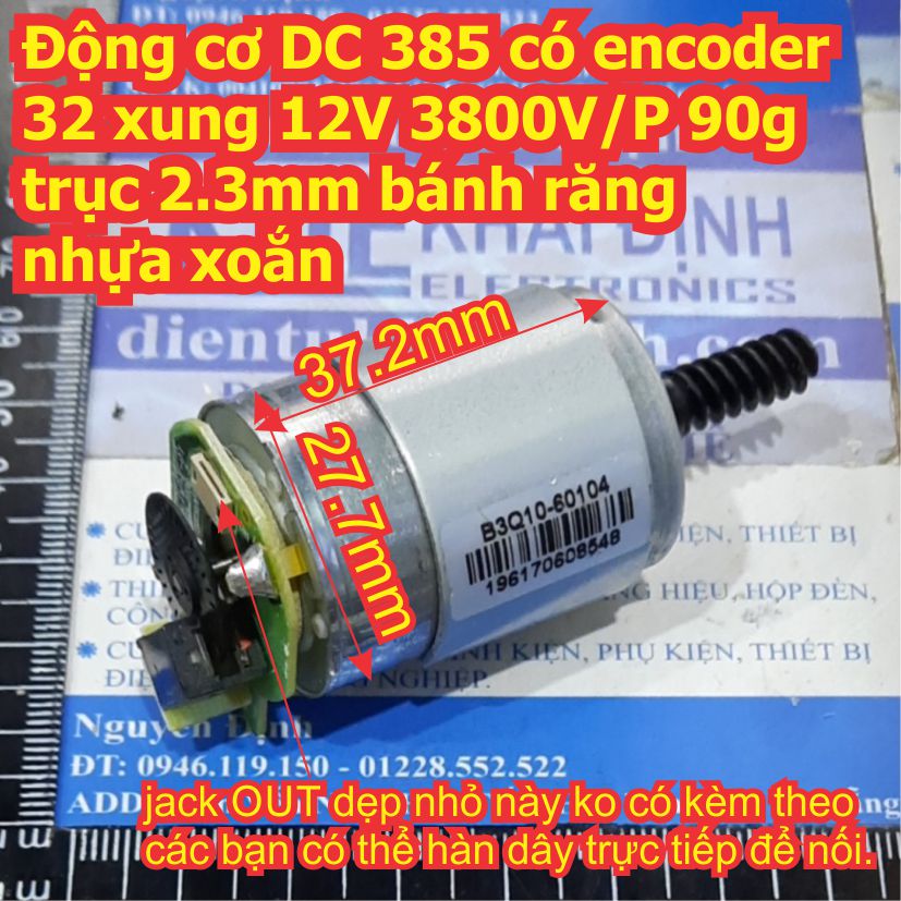 Động cơ DC 385 có encoder 32 xung 12V 3800V/P 90g trục 2.3mm bánh răng nhựa xoắn kde7984