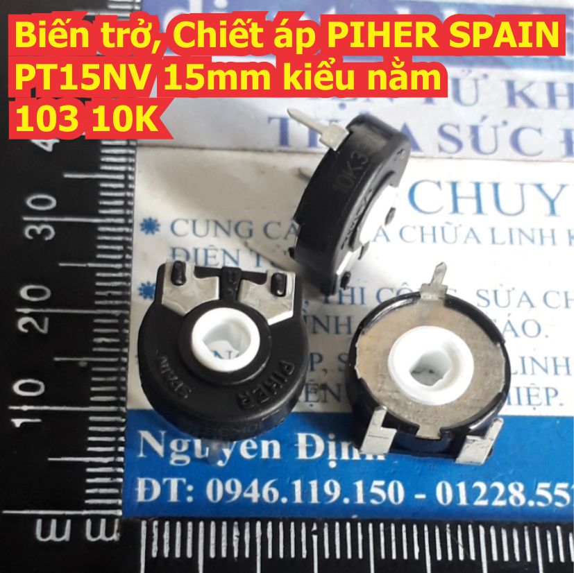 Biến trở Chiết áp PIHER SPAIN kiểu nằm 15mm PT15NV PT15 1K710ME 1K 10K 220K 500K 1M kde8195