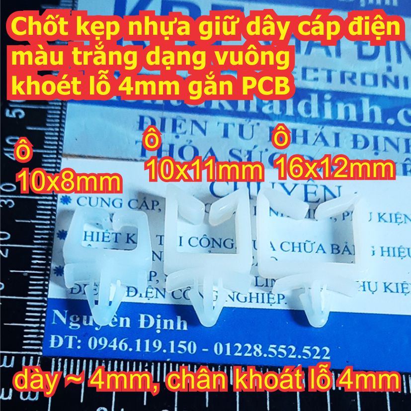 Chốt kẹp nhựa giữ dây cáp điện màu trắng dạng vuông khoét lỗ 4mm gắn PCB kde8242