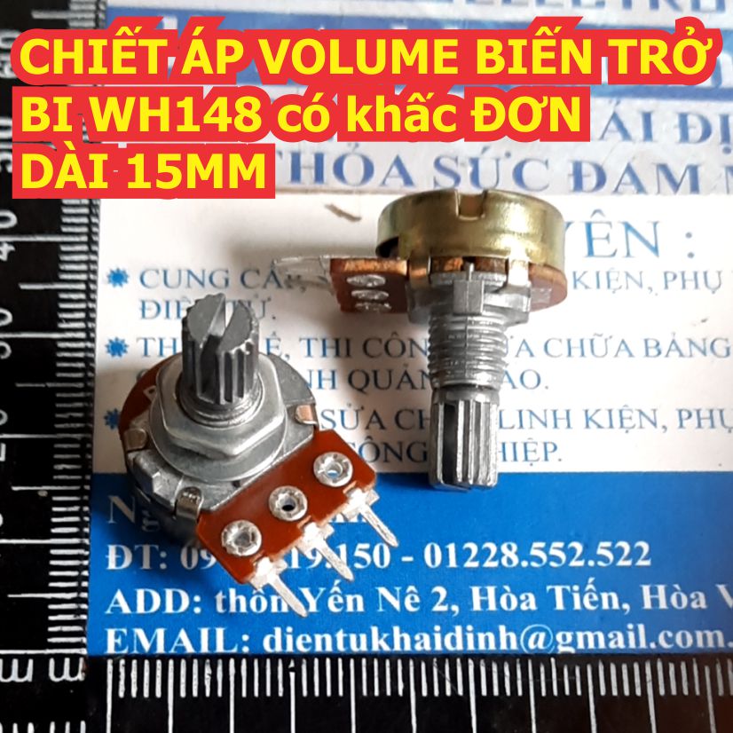 CHIẾT ÁP VOLUME BIẾN TRỞ BI WH148 có khấc ĐƠN DÀI 15MM các loại 10K ~ 50K kde8322