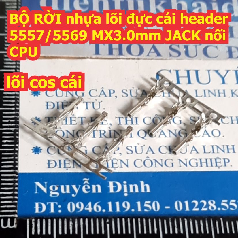 BỘ RỜI nhựa lõi đực cái header 5557/5569 loại nhỏ MX3.0mm JACK nối CPU các loại 2P ~ 12P kde8505