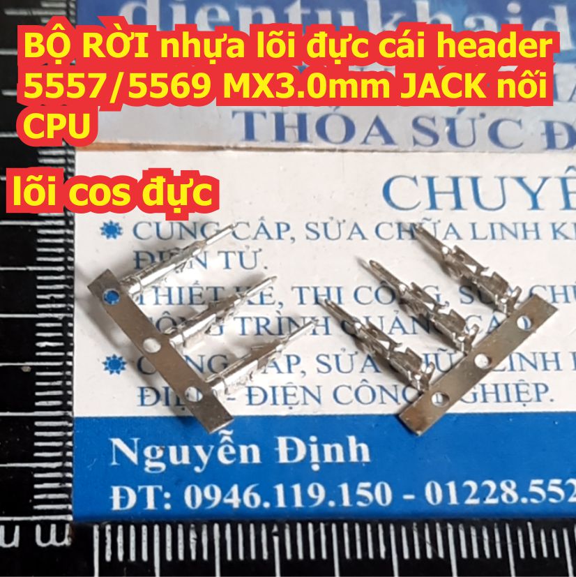 BỘ RỜI nhựa lõi đực cái header 5557/5569 loại nhỏ MX3.0mm JACK nối CPU các loại 2P ~ 12P kde8505