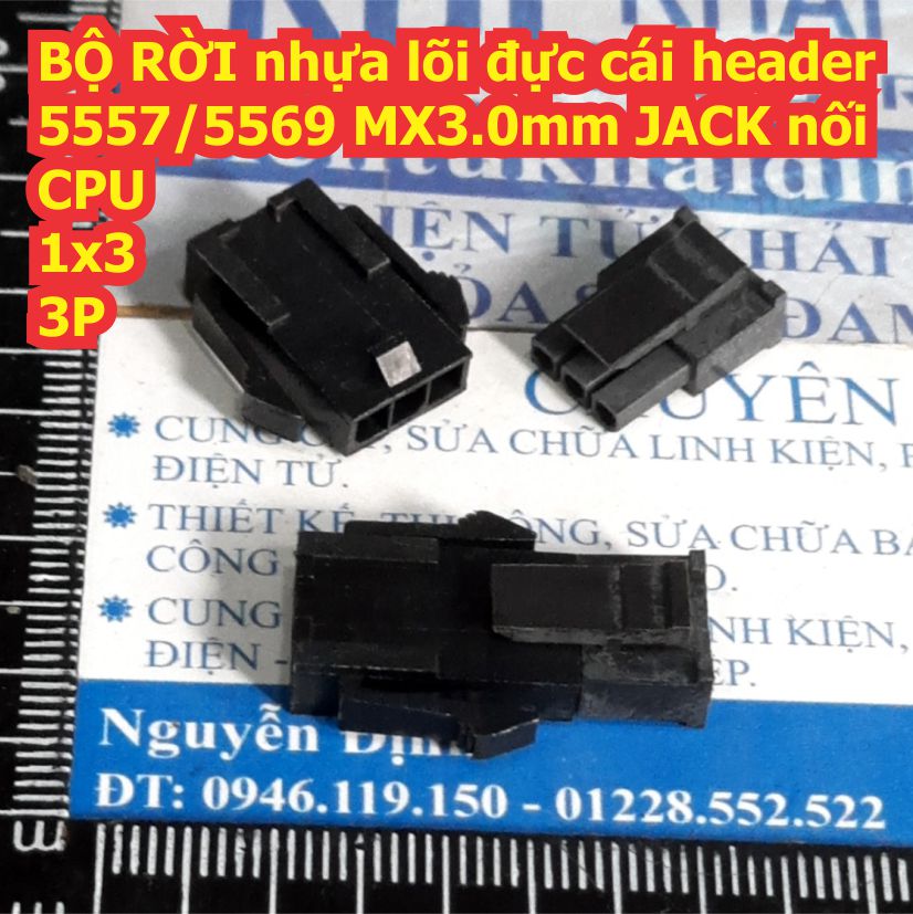 BỘ RỜI nhựa lõi đực cái header 5557/5569 loại nhỏ MX3.0mm JACK nối CPU các loại 2P ~ 12P kde8505