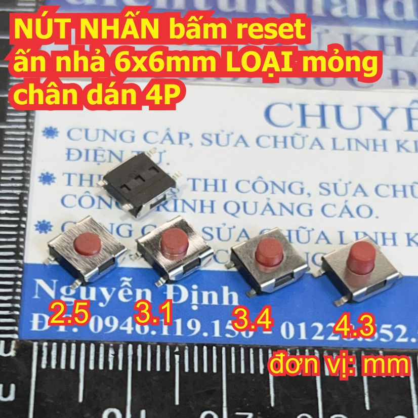 NÚT NHẤN bấm reset ấn nhả 6x6mm LOẠI mỏng chân dán 4P / 5P, cao 2.5 ~ 4.3mm kde8770