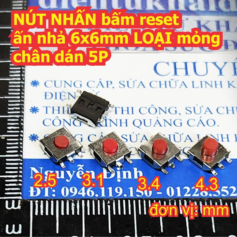 NÚT NHẤN bấm reset ấn nhả 6x6mm LOẠI mỏng chân dán 4P / 5P, cao 2.5 ~ 4.3mm kde8770