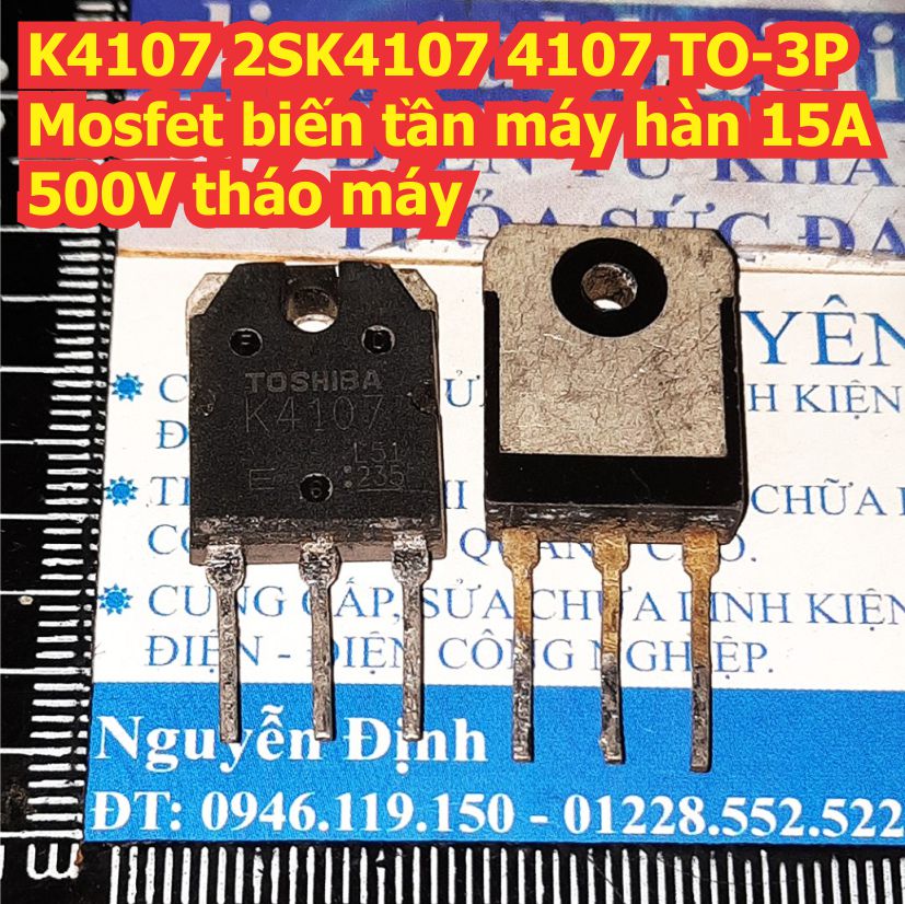 K4107 2SK4107 4107 TO-3P Mosfet biến tần máy hàn 15A 500V tháo máy kde8982