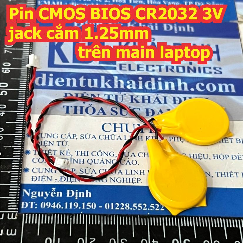 Pin CMOS BIOS CR2032 2032 3V jack cắm 1.25mm trên main laptop kde9346