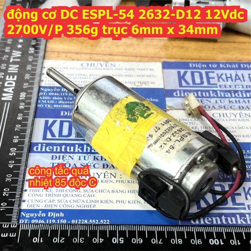 động cơ DC ESPL-54 2632-D12 12Vdc 2700V/P 356g trục 6mm dài 34mm kde9390