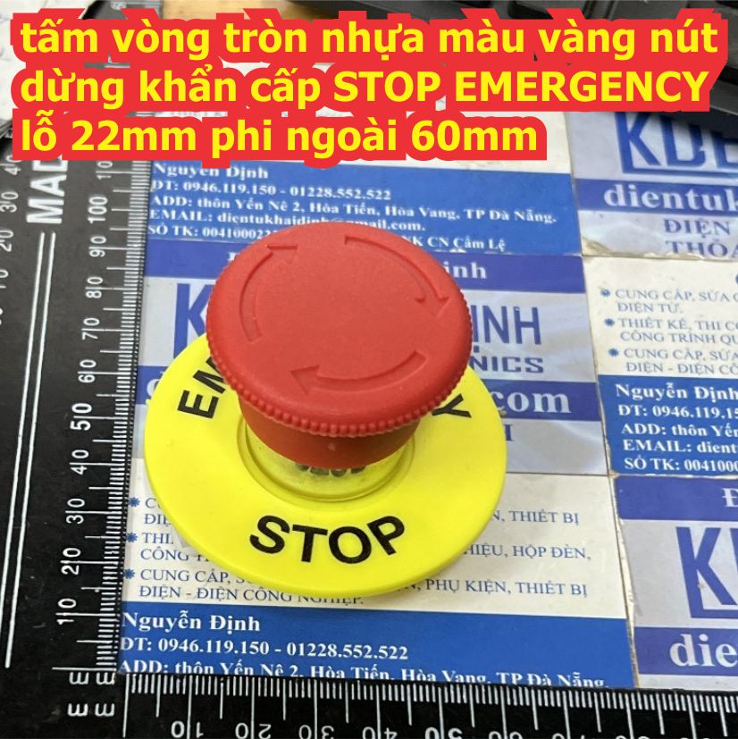 tấm vòng tròn nhựa màu vàng nút dừng khẩn cấp STOP EMERGENCY lỗ 22mm phi ngoài 40mm 60mm kde9594