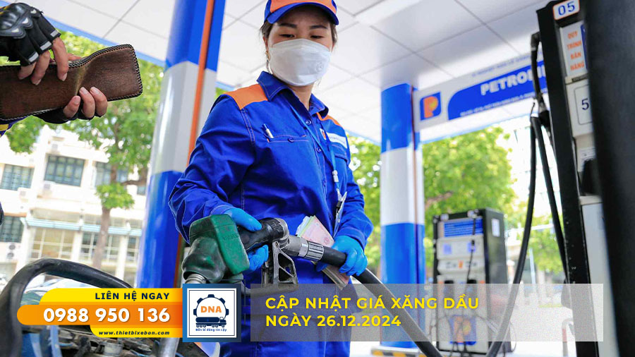 CẬP NHẬT GIÁ XĂNG DẦU NGÀY 26.12.2024