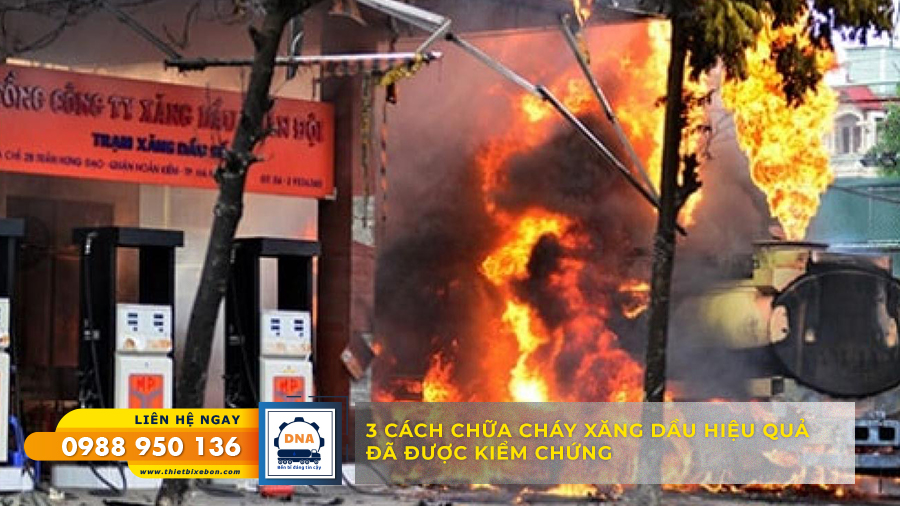 3 CÁCH CHỮA CHÁY XĂNG DẦU HIỆU QUẢ ĐÃ ĐƯỢC KIỂM CHỨNG