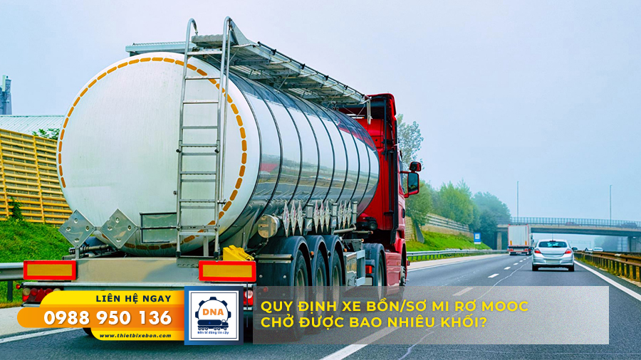 QUY ĐỊNH XE BỒN/SƠ MI RƠ MOOC CHỞ ĐƯỢC BAO NHIÊU KHỐI?