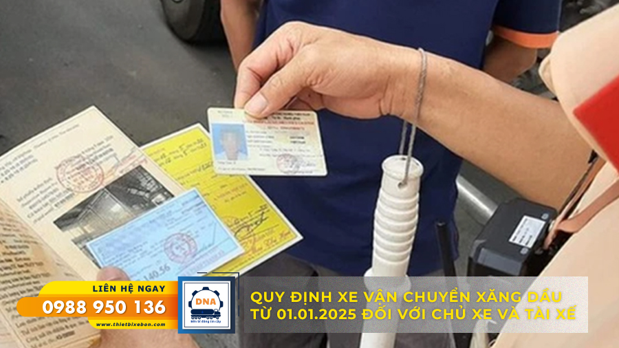 QUY ĐỊNH XE VẬN CHUYỂN XĂNG DẦU TỪ 01.01.2025 ĐỐI VỚI CHỦ XE VÀ TÀI XẾ