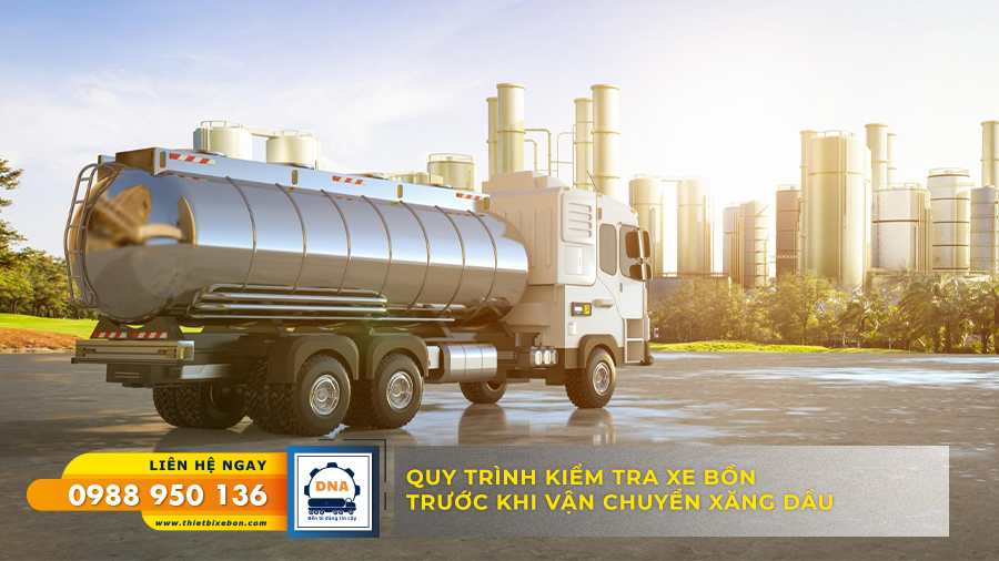 BỎ TÚI CẨM NANG KIỂM TRA AN TOÀN CHO XE CHỞ XĂNG DẦU