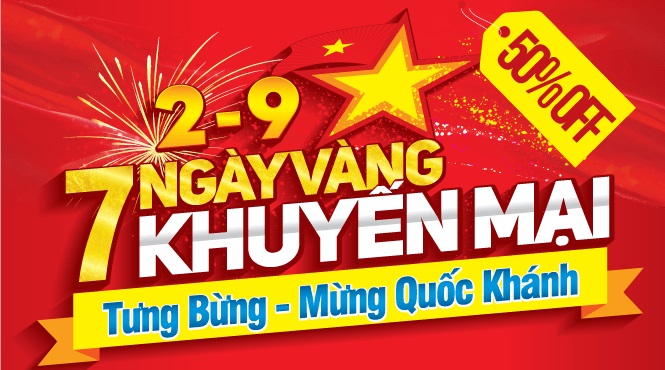 ⚡️7 ngày Vàng khuyến mãi ⚡️Tưng bừng mừng Quốc Khánh 2/9⚡️