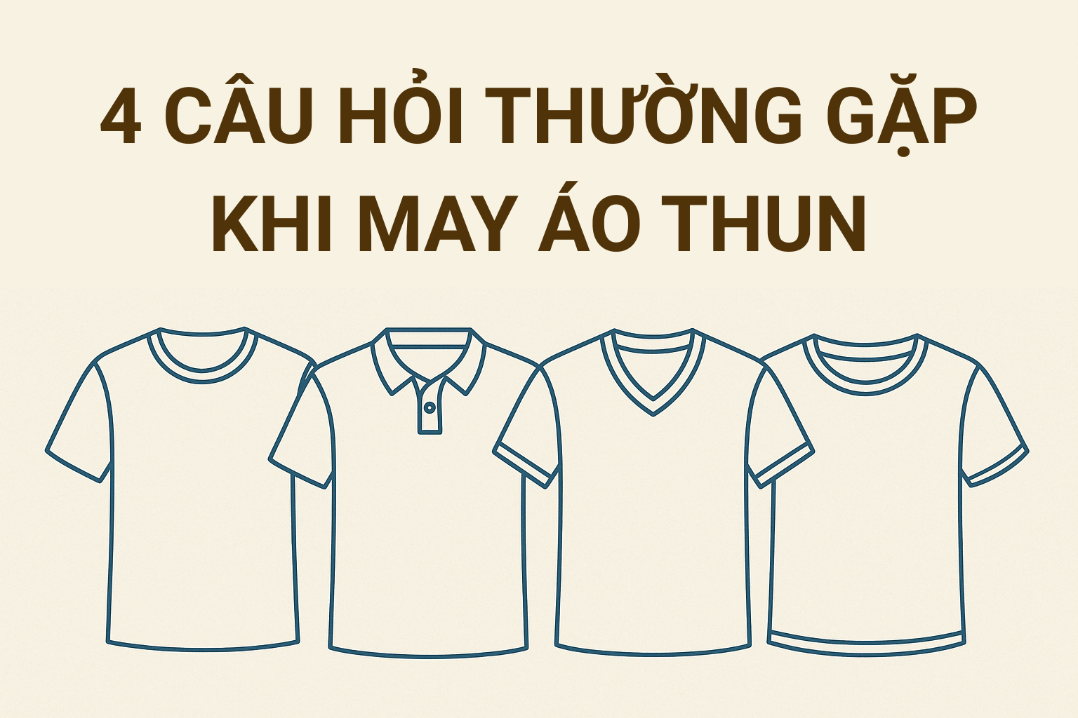 4 câu hỏi thường gặp khi may áo thun: Giải đáp chi tiết cho xưởng may và người mới bắt đầu