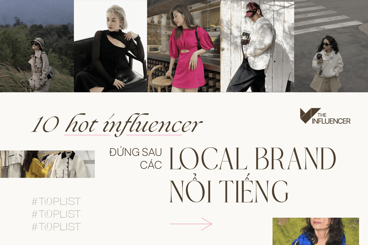 10 hot influencer đứng sau những local brand nổi tiếng (Phần 2)
