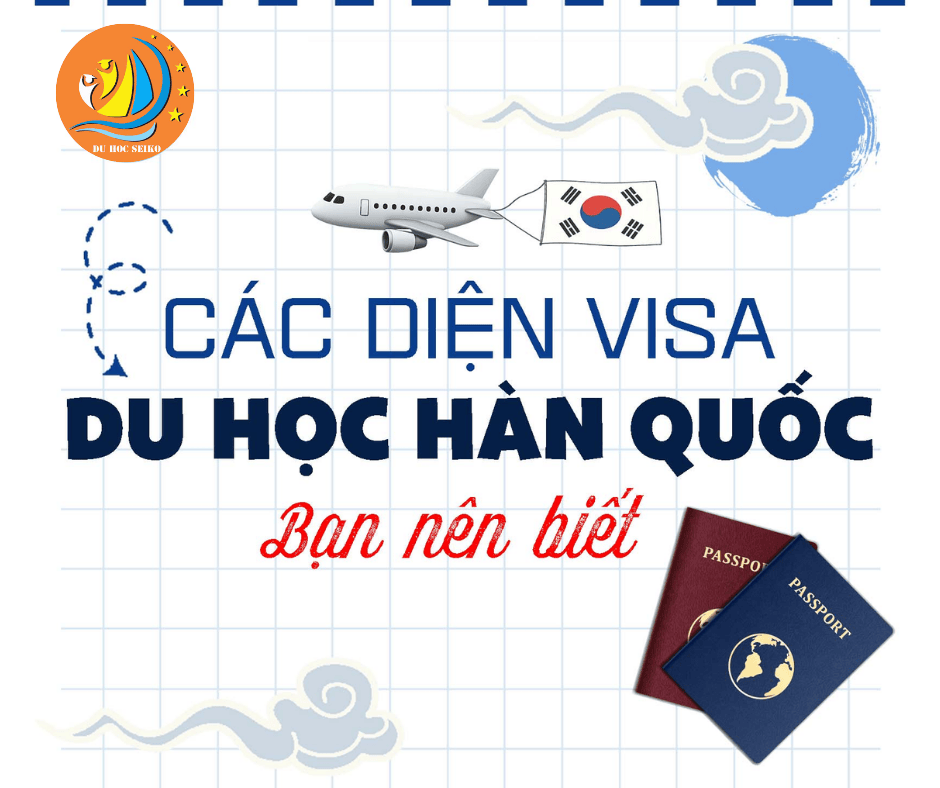 CÁC DIỆN VISA DU HỌC HÀN QUỐC BẠN NÊN BIẾT