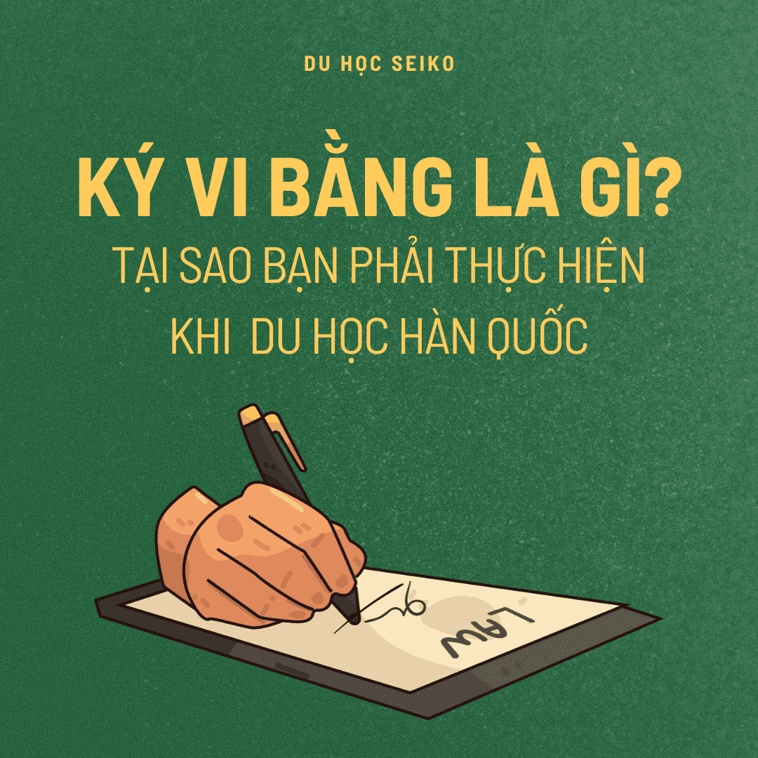 TẠI SAO CẦN PHẢI KÝ VI BẰNG DU HỌC HÀN QUỐC