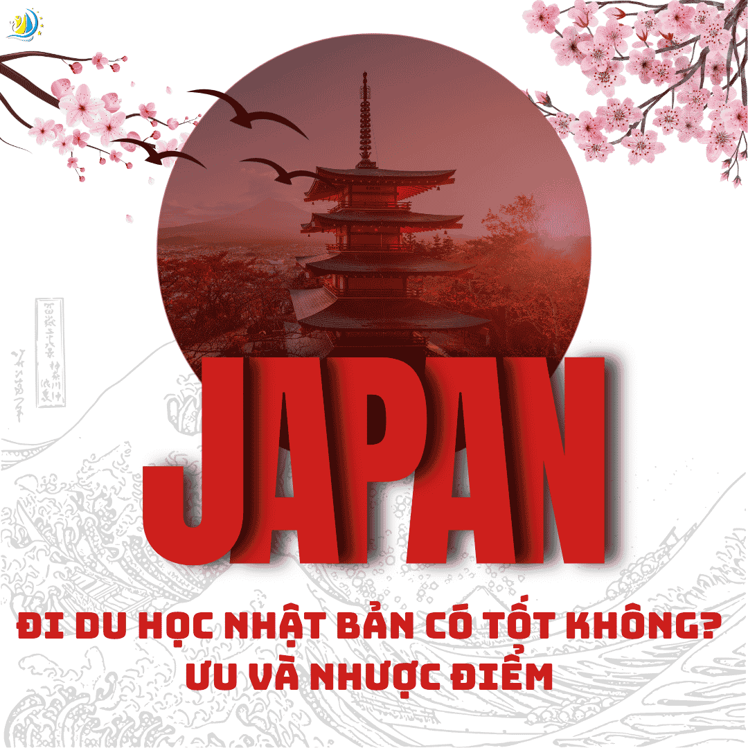 ĐI DU HỌC NHẬT BẢN CÓ TỐT KHÔNG? ƯU VÀ NHƯỢC ĐIỂM