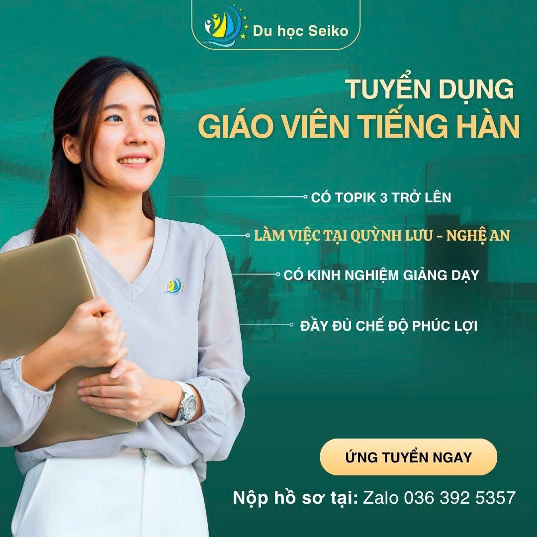 DU HỌC SEIKO TUYỂN DỤNG GIÁO VIÊN TIẾNG HÀN