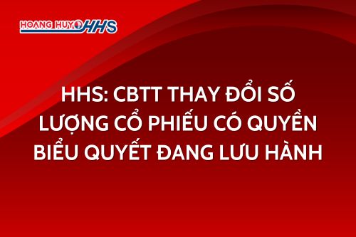 HHS: Công bố thông tin thay đổi số lượng cổ phiếu có quyền biểu quyết đang lưu hành