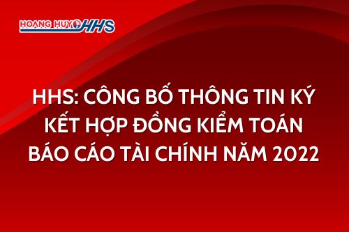 HHS: Công bố thông tin ký kết hợp đồng kiểm toán báo cáo tài chính năm 2022