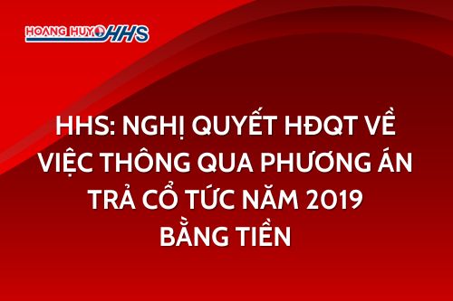 HHS: Nghị quyết HĐQT về việc thông qua phương án trả cổ tức năm 2019 bằng tiền