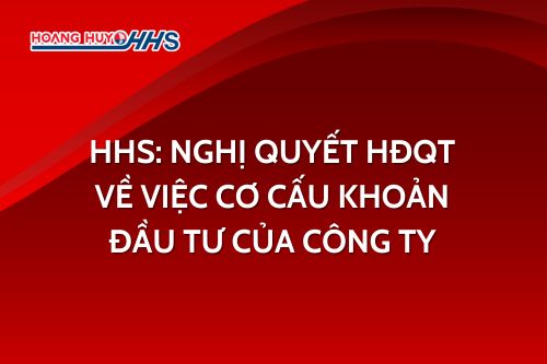 HHS: Nghị quyết Hội đồng Quản trị về việc cơ cấu khoản đầu tư của Công ty