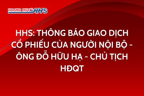 HHS: Thông báo giao dịch cổ phiếu của người nội bộ - Ông Đỗ Hữu Hạ - Chủ tịch HĐQT