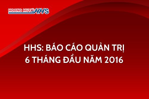 HHS: Báo cáo quản trị 6 tháng đầu năm 2016