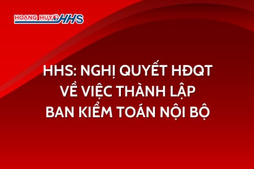 HHS: Nghị quyết HĐQT về việc thành lập ban kiểm toán nội bộ