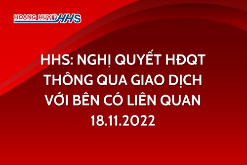HHS: Nghị quyết HĐQT thông qua giao dịch với bên có liên quan 18.11.2022