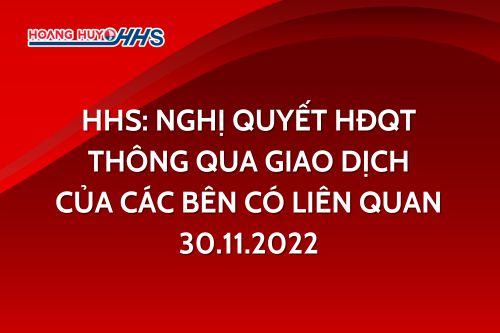HHS: Nghị quyết HĐQT thông qua giao dịch của các bên có liên quan 30.11.2022