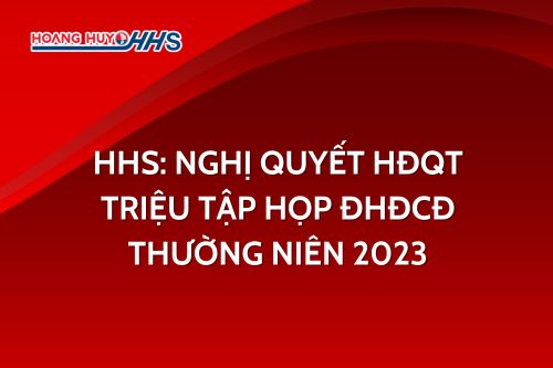 HHS: Nghị quyết HĐQT triệu tập họp ĐHĐCĐ thường niên 2023