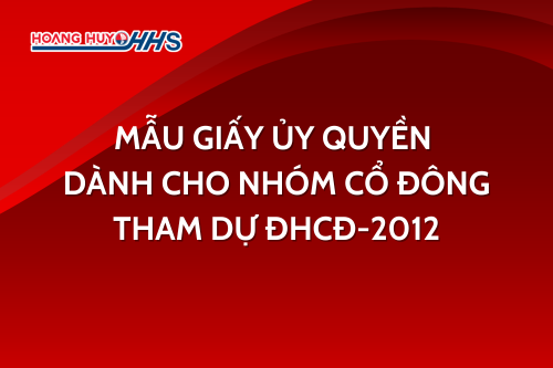 Mẫu giấy ủy quyền dành cho nhóm cổ đông tham dự ĐHCĐ - 2012