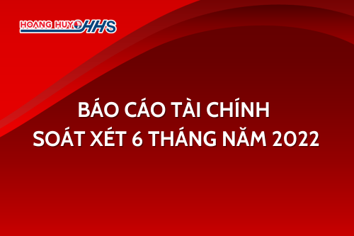 HHS: Báo cáo tài chính soát xét 6 tháng năm 2022