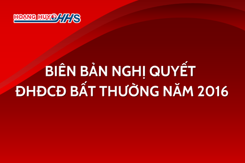 HHS: Biên bản nghị quyết ĐHĐCĐ bất thường năm 2016