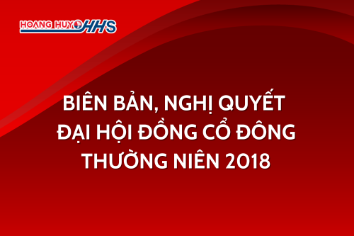 HHS: Biên bản, nghị quyết Đại hội đồng cổ đông thường niên năm 2018