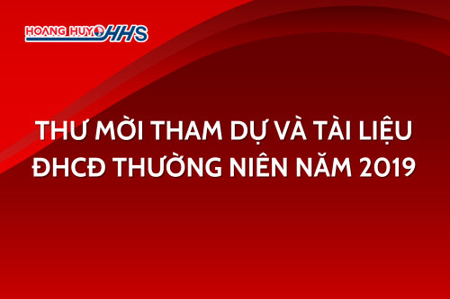HHS: Thư mời tham dự và tài liệu ĐHCĐ thường niên năm 2019