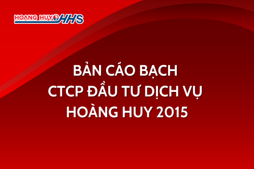 HHS: Bản cáo bạch CTCP Đầu tư dịch vụ Hoàng Huy 2015