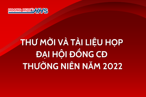 HHS: Thư mời và tài liệu họp Đại hội đồng CĐ thường niên năm 2022