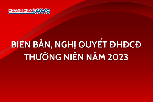 HHS: Biên bản, nghị quyết ĐHĐCĐ thường niên năm 2023