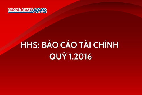 HHS: Báo cáo tài chính Quý 1 Năm 2016