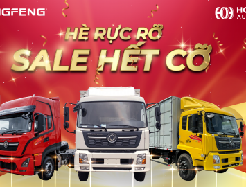 Hè rực rỡ sale hết cỡ quà khủng lên tới 150 triệu cho các dòng xe hoang huy dongfeng