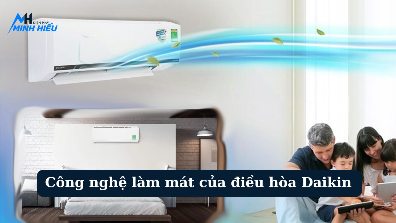 Công nghệ làm mát của điều hòa Daikin