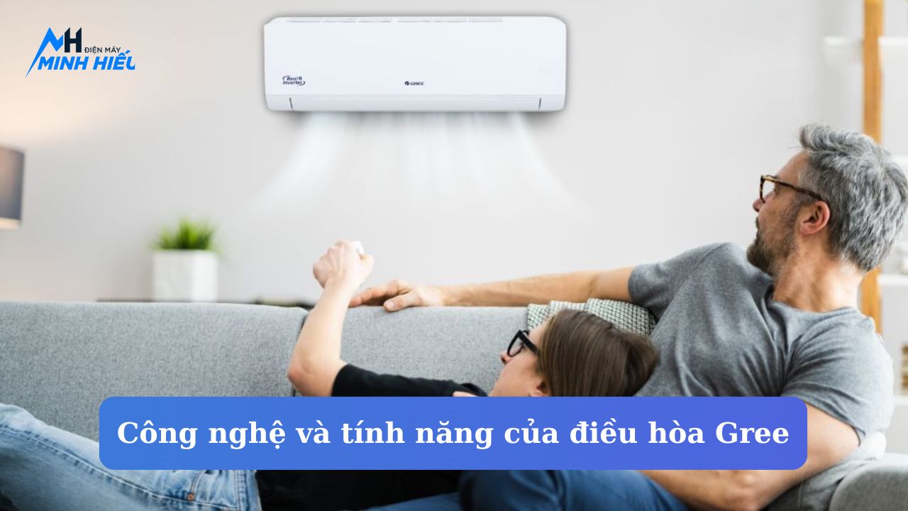 Công nghệ và tính năng của điều hòa Gree