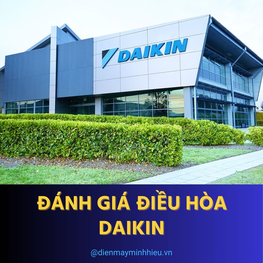 Đánh giá điều hòa Daikin Có tốt không? Nên mua không?